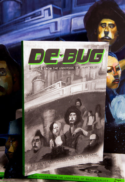 De-Bug: Voices from the Underside of Silicon Valley